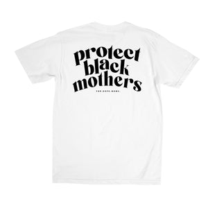 Protect Black Mothers Tee