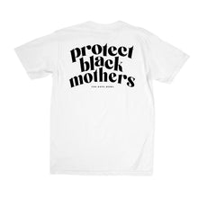 Load image into Gallery viewer, Protect Black Mothers Tee
