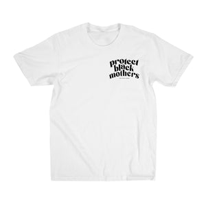 Protect Black Mothers Tee